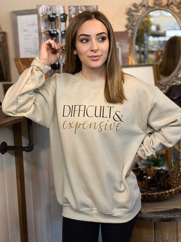 DIFFICULT AND EXPENSIVE SWEATSHIRT