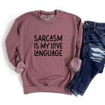 Load image into Gallery viewer, SARCASM IS MY LOVE LANGUAGE SWEATSHIRT
