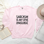 Load image into Gallery viewer, SARCASM IS MY LOVE LANGUAGE SWEATSHIRT
